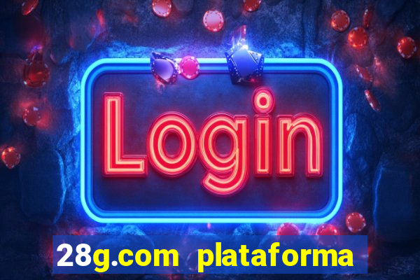 28g.com plataforma de jogos